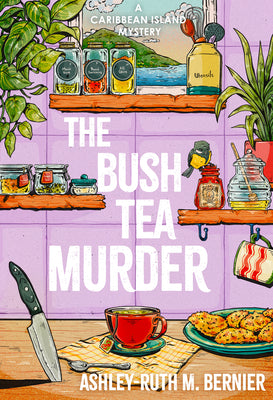 Book cover of The Bush Tea Murder by Bernier, Ashley-Ruth