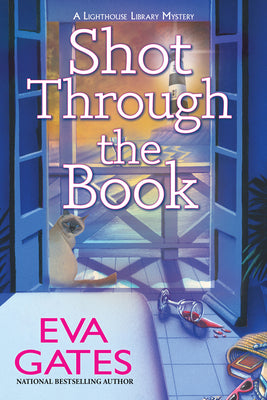 Book cover of Shot Through the Book: A Lighthouse Library Mystery by Gates, Eva