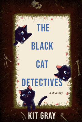 The Black Cat Detectives: A Mystery by Kit Gray book cover