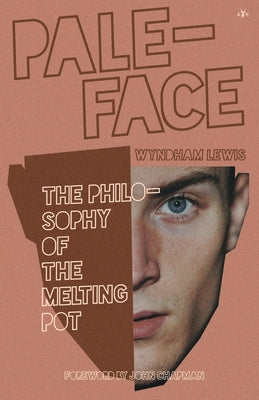 Paleface: The Philosophy of the Melting Pot by Wyndham Lewis book cover