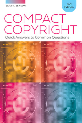 Compact Copyright: Quick Answers to Common Questions, Second Edition by Benson, Sara book cover