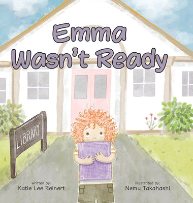 Book cover of Emma Wasn't Ready by Reinert, Katie Lee