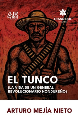 El Tunco (La vida de un general revolucionario hondure by Mej book cover
