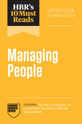 Book cover of Hbr's 10 Must Reads on Managing People, Updated and Expanded (Featuring Are You a Good Boss--Or a Great One? by Linda A. Hill and Kent Lineback) by Review, Harvard Business