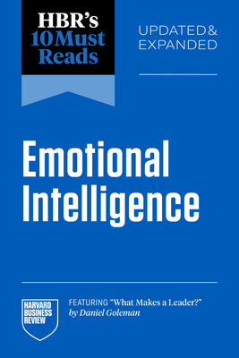 Book cover of Hbr's 10 Must Reads on Emotional Intelligence, Updated and Expanded (Featuring What Makes a Leader by Daniel Goleman) by Review, Harvard Business