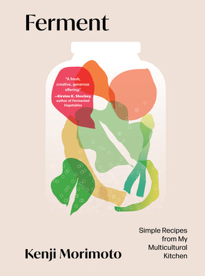 Ferment: Simple Recipes from My Multicultural Kitchen by Kenji Morimoto book cover