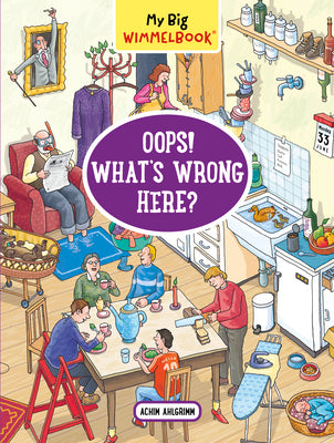 My Big Wimmelbook(r) - Oops! What's Wrong Here? by Achim Ahlgrimm book cover