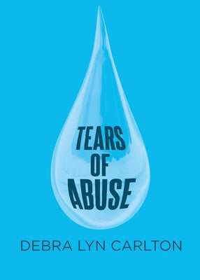 Book cover of Tears of Abuse by Carlton, Debra Lyn