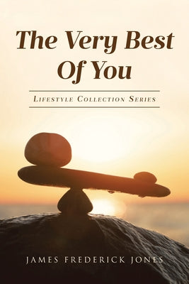 Book cover of The Very Best of You: Lifestyle Collection Series by Jones, James Frederick