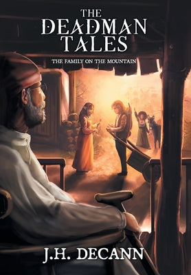 Book cover of The Deadman Tales - Book One: The Family On The Mountain by Decann, J. H.