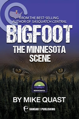 Book cover of Bigfoot: The Minnesota Scene by Quast, Mike