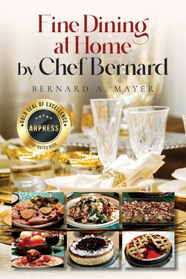 Book cover of Fine Dining at Home by Chef Bernard by Mayer, Bernard a.