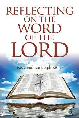 Reflecting On The Word Of The Lord by Randolph Kesler book cover