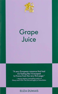 Book cover of Grape Juice: An 831 Stories Romance by Dumais, Eliza