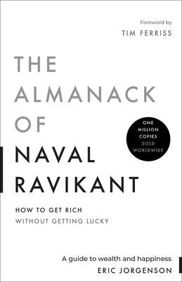 Book cover of The Almanack of Naval Ravikant: A Guide to Wealth and Happiness by Jorgenson, Eric