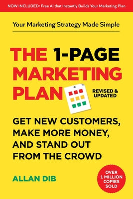 The 1-Page Marketing Plan: Get New Customers, Make More Money, and Stand Out from the Crowd by Allan Dib book cover