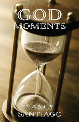 Book cover of God Moments by Santiago, Nancy