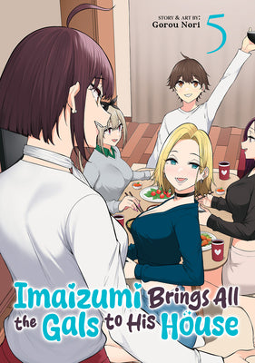 Book cover of Imaizumi Brings All the Gals to His House Vol. 5 by Nori, Gorou