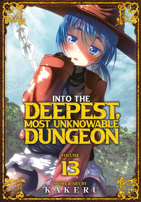 Book cover of Into the Deepest, Most Unknowable Dungeon Vol. 13 by Kakeru