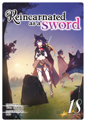 Book cover of Reincarnated as a Sword (Light Novel) Vol. 18 by Tanaka, Yuu