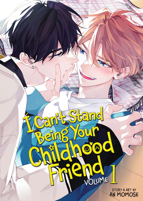 I Can't Stand Being Your Childhood Friend Vol. 1 by An Momose book cover