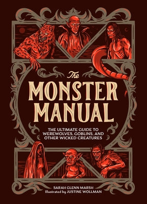 The Monster Manual: The Ultimate Guide to Werewolves, Goblins, and Other Wicked Creatures by Marsh, Sarah Glenn book cover