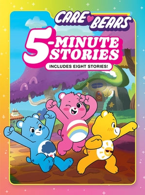 Care Bears 5-Minute Stories: Includes Eight Stories! by Bill Doyle book cover
