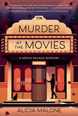 Murder at the Movies: A Movie Palace Mystery by Alicia Malone book cover
