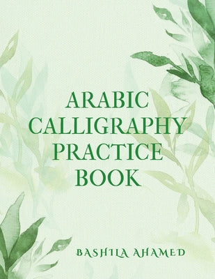 Arabic calligraphy practice book by Bashila Ahamed book cover