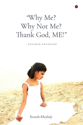 "Why Me? Why Not Me? Thank God, ME!"