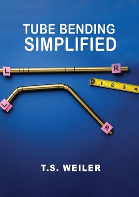 Tube Bending Simplified by Todd Weiler book cover