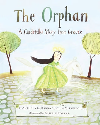 Book cover of The Orphan: A Cinderella Story from Greece by Manna, Anthony L.