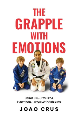 The Grapple with Emotions by Joao Crus book cover