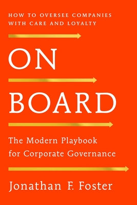 Book cover of On Board: The Modern Playbook for Corporate Governance by Foster, Jonathan F.