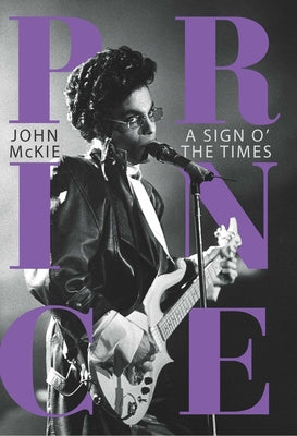 Prince: A Sign O' the Times by John McKie book cover