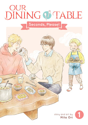 Our Dining Table: Seconds, Please! Vol. 1 by Mita Ori book cover