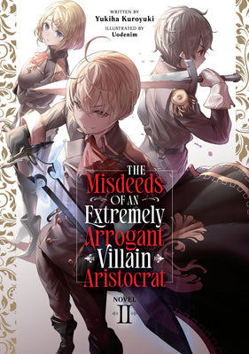 Book cover of The Misdeeds of an Extremely Arrogant Villain Aristocrat (Light Novel) Vol. 2 by Kuroyuki, Yukiha