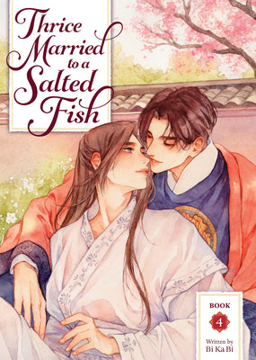 Thrice Married to a Salted Fish (Novel) Vol. 4 by Bi Ka Bi book cover