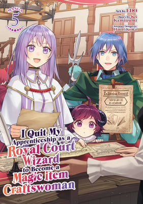 Book cover of I Quit My Apprenticeship as a Royal Court Wizard to Become a Magic Item Craftswoman (Manga) Vol. 5 by Kamiizumi, Sei