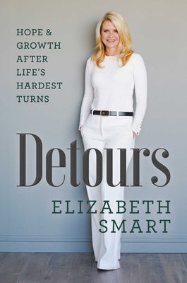 Detours: Hope & Growth After Life's Hardest Turns by Smart, Elizabeth book cover