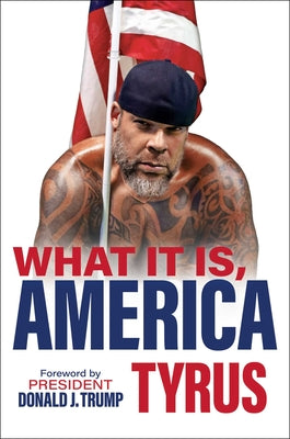 Book cover of What It Is, America by Tyrus