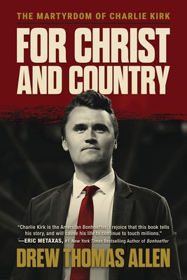 For Christ and Country: The Martyrdom of Charlie Kirk by Drew Thomas Allen book cover