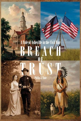 Book cover of Breach Of Trust, A Tale of Asheville in the Civil War by Tate, Philip