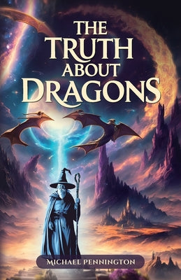 Book cover of The Truth about Dragons by Michael