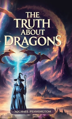 Book cover of The Truth about Dragons by Michael