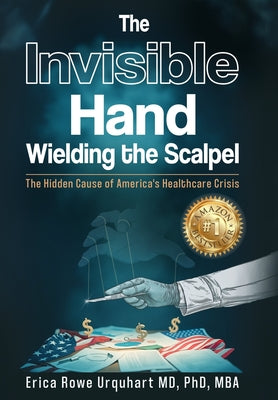 The Invisible Hand Wielding the Scalpel by Erica Rowe Urquhart book cover