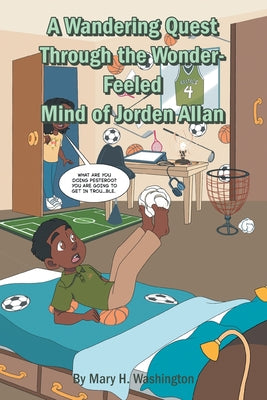 A Wandering Quest Through the Wonder-Feeled Mind of Jorden Allan by Mary Washington book cover