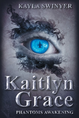 Kaitlyn Grace Phantom's Awakening