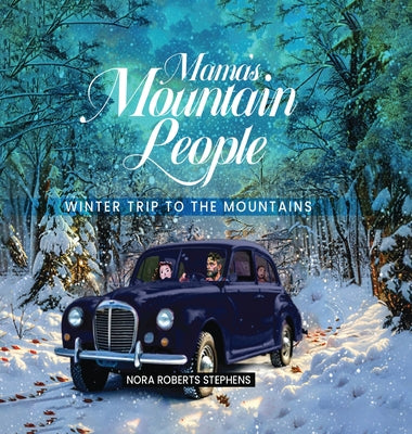 Book cover of Mama's Mountain People: Winter Trip to the Mountains by Stephens, Nora Roberts