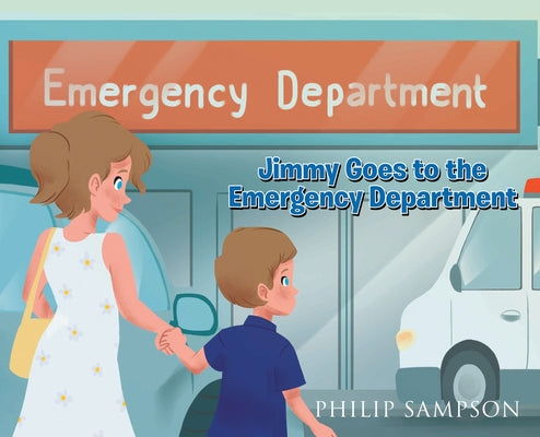 Jimmy Goes to the Emergency Department by Philip Sampson book cover